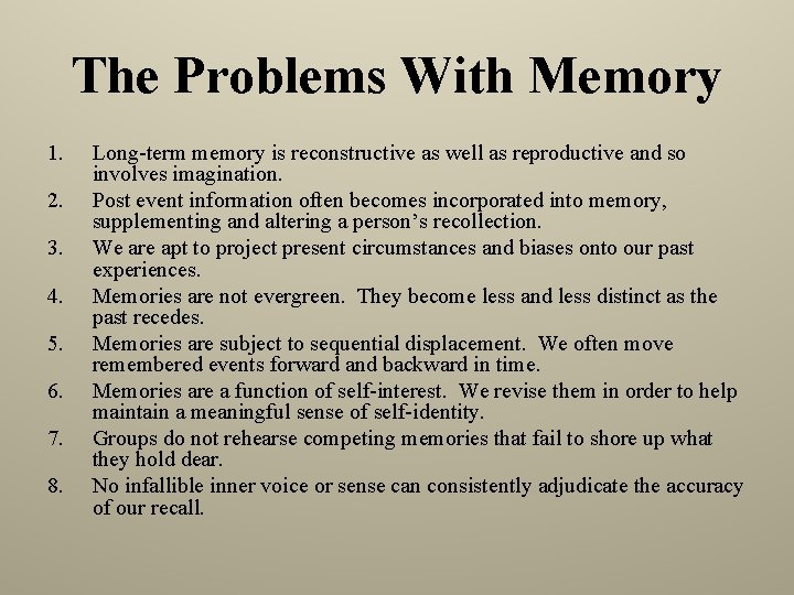The Problems With Memory 1. 2. 3. 4. 5. 6. 7. 8. Long-term memory