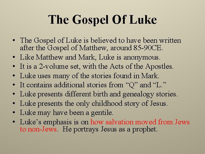 The Gospel Of Luke • The Gospel of Luke is believed to have been