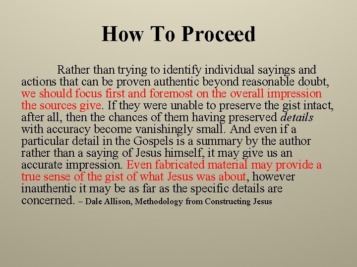 How To Proceed Rather than trying to identify individual sayings and actions that can
