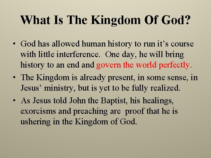 What Is The Kingdom Of God? • God has allowed human history to run