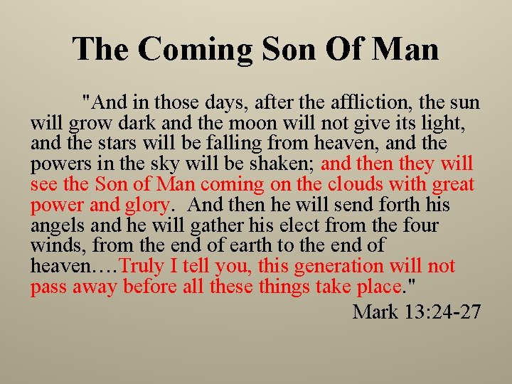 The Coming Son Of Man "And in those days, after the affliction, the sun