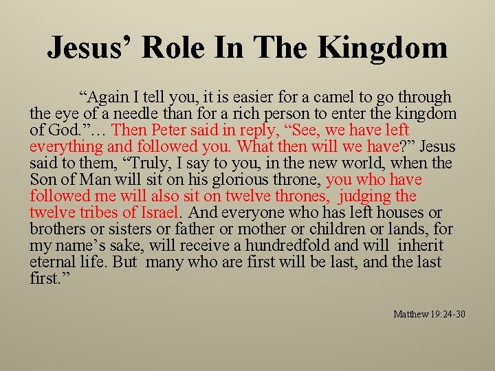 Jesus’ Role In The Kingdom “Again I tell you, it is easier for a
