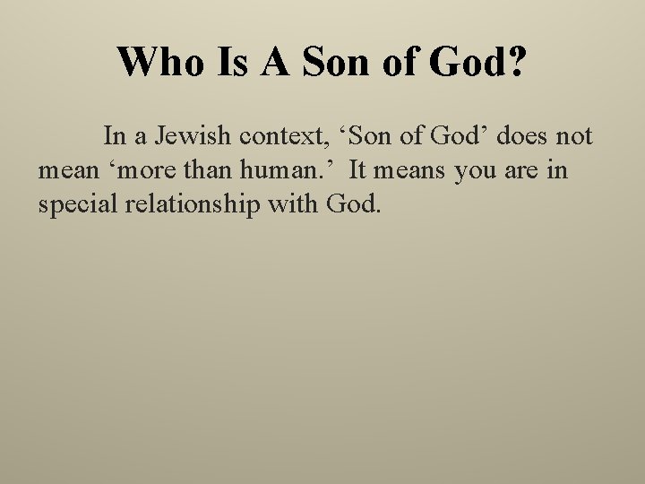 Who Is A Son of God? In a Jewish context, ‘Son of God’ does