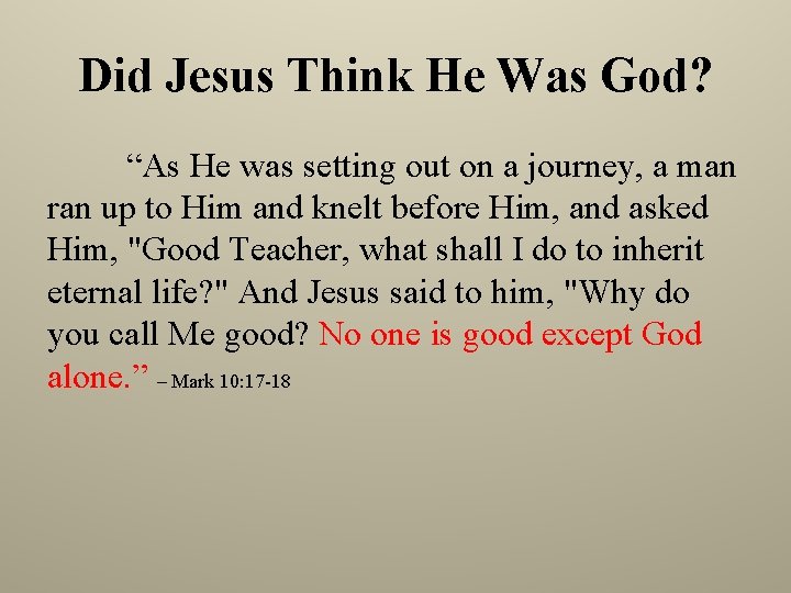 Did Jesus Think He Was God? “As He was setting out on a journey,