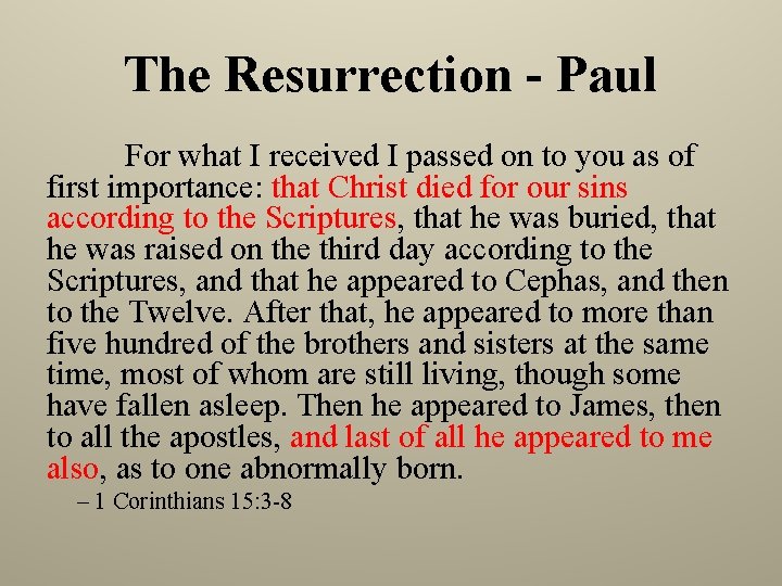 The Resurrection - Paul For what I received I passed on to you as