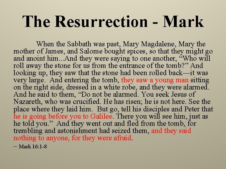 The Resurrection - Mark When the Sabbath was past, Mary Magdalene, Mary the mother The Resurrection - Mark When the Sabbath was past, Mary Magdalene, Mary the mother