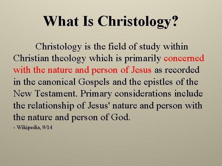 What Is Christology? Christology is the field of study within Christian theology which is