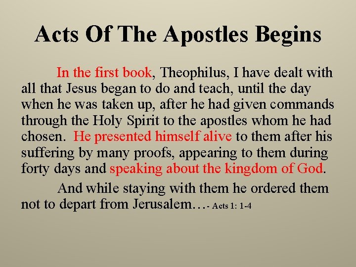 Acts Of The Apostles Begins In the first book, Theophilus, I have dealt with