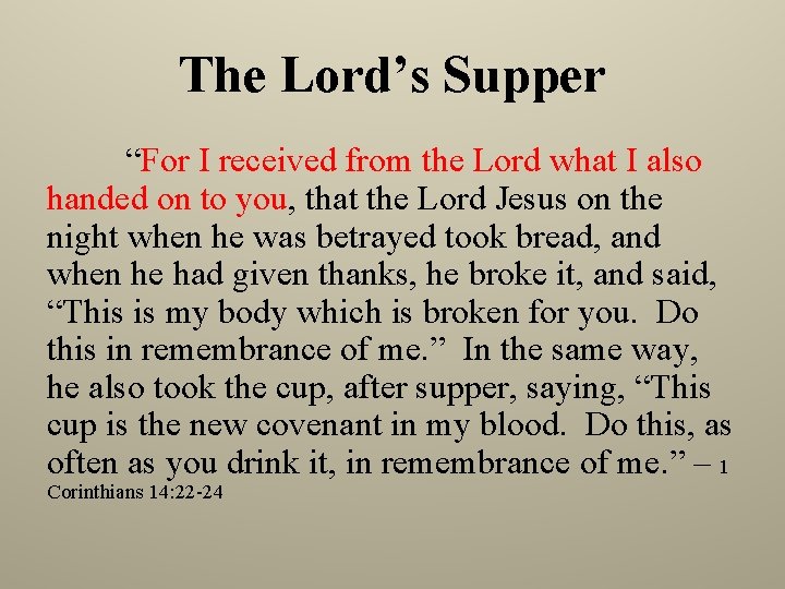 The Lord’s Supper “For I received from the Lord what I also handed on