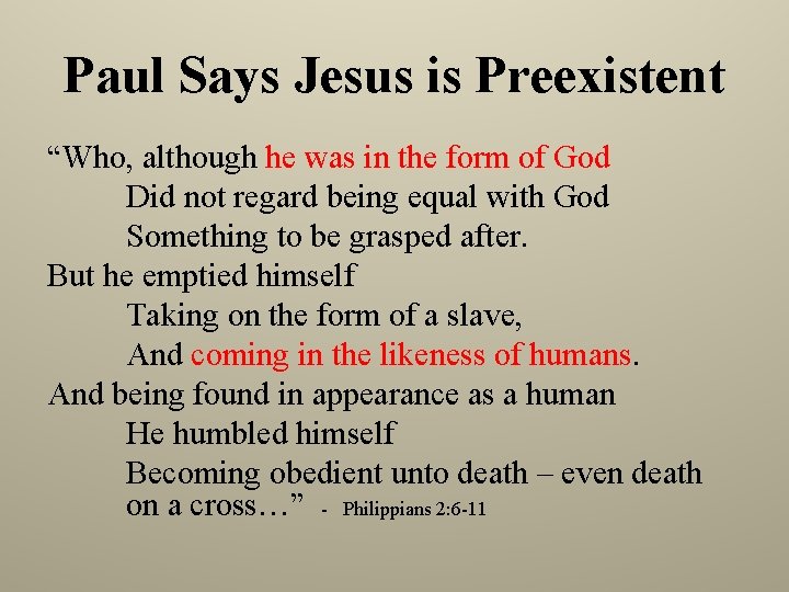 Paul Says Jesus is Preexistent “Who, although he was in the form of God