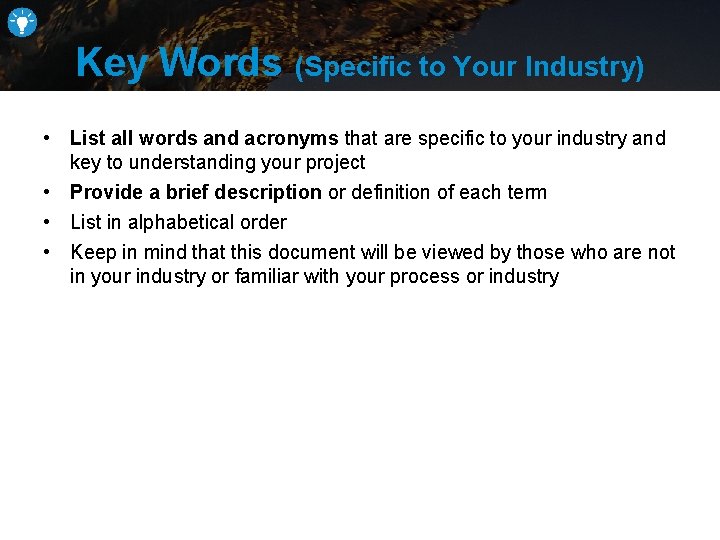 Key Words (Specific to Your Industry) • List all words and acronyms that are