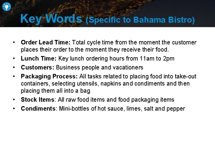 Key Words (Specific to Bahama Bistro) • Order Lead Time: Total cycle time from