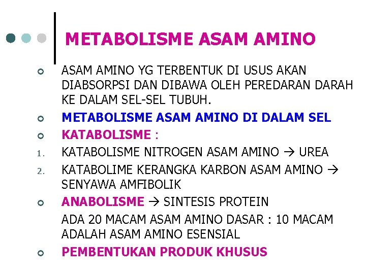 METABOLISME ASAM AMINO ¢ ¢ ¢ 1. 2. ¢ ¢ ASAM AMINO YG TERBENTUK