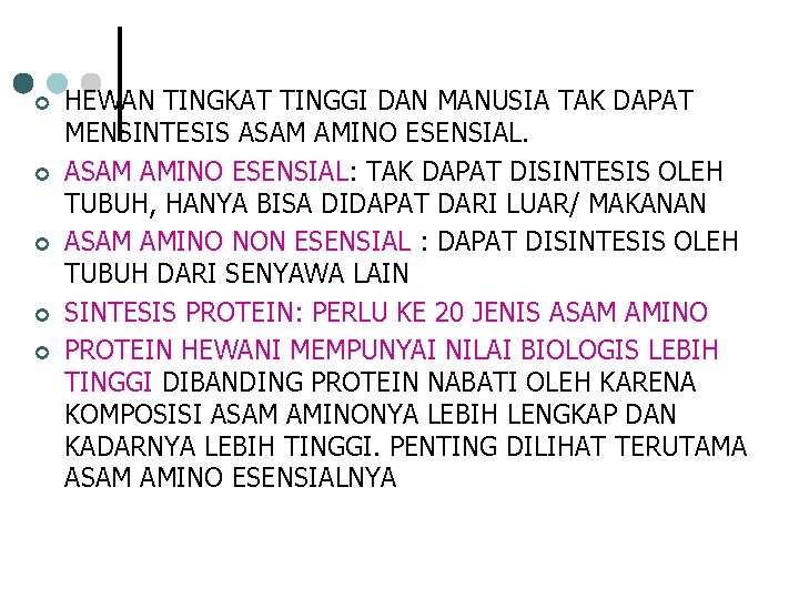 ¢ ¢ ¢ HEWAN TINGKAT TINGGI DAN MANUSIA TAK DAPAT MENSINTESIS ASAM AMINO ESENSIAL: