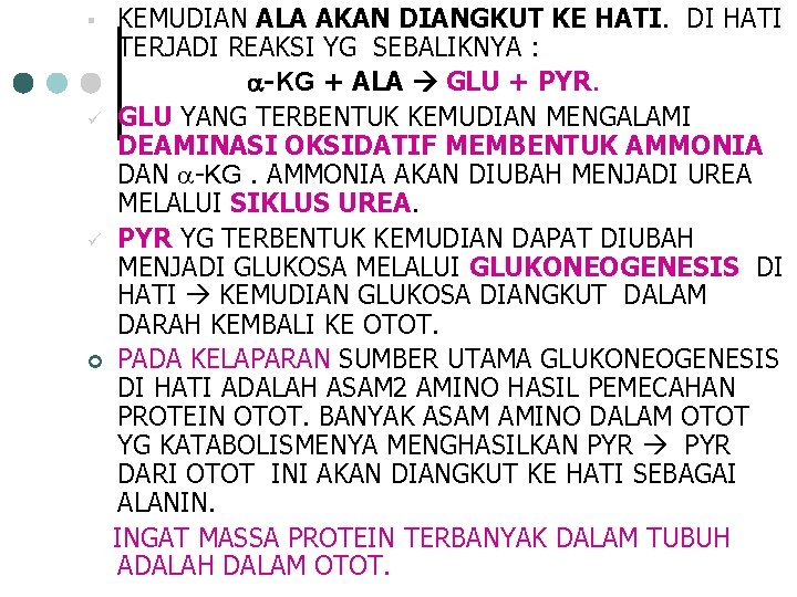 KEMUDIAN ALA AKAN DIANGKUT KE HATI. DI HATI TERJADI REAKSI YG SEBALIKNYA : -KG