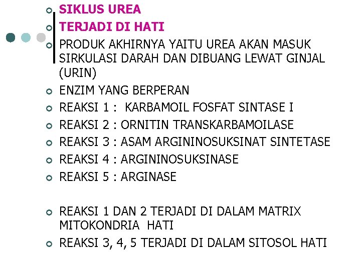 ¢ ¢ ¢ SIKLUS UREA TERJADI DI HATI PRODUK AKHIRNYA YAITU UREA AKAN MASUK