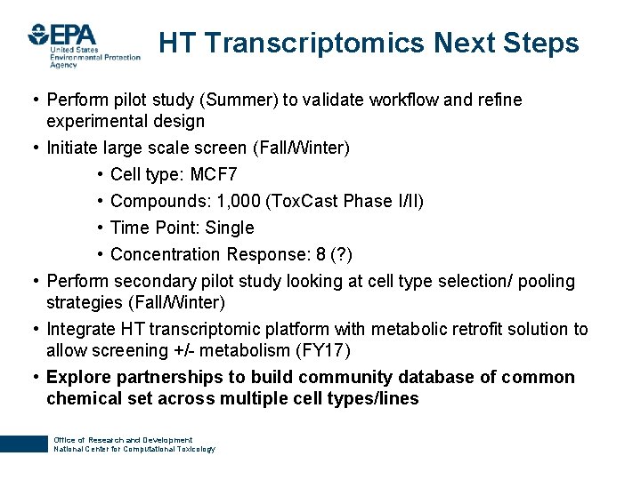 HT Transcriptomics Next Steps • Perform pilot study (Summer) to validate workflow and refine