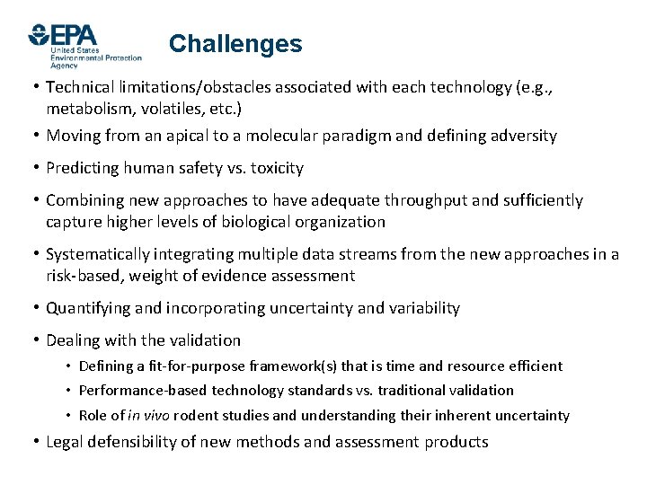 Challenges • Technical limitations/obstacles associated with each technology (e. g. , metabolism, volatiles, etc.
