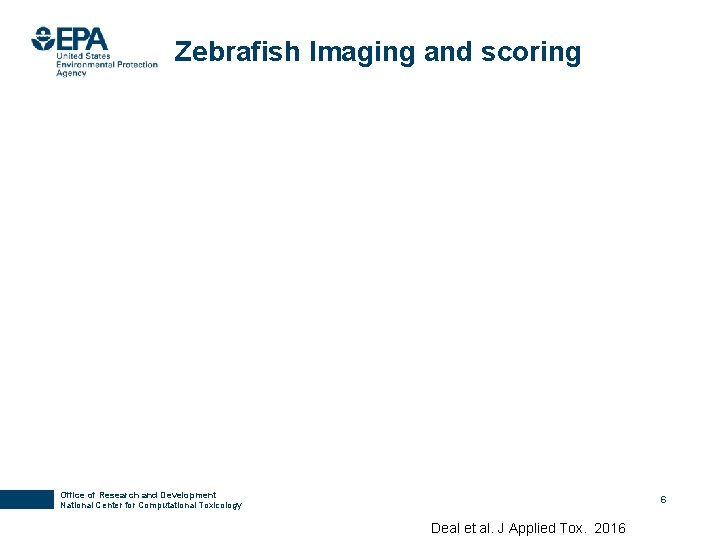 Zebrafish Imaging and scoring Office of Research and Development National Center for Computational Toxicology