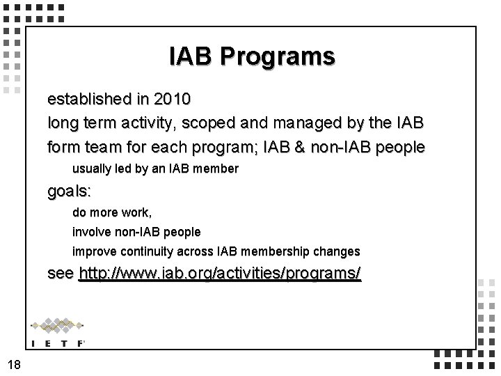 IAB Programs established in 2010 long term activity, scoped and managed by the IAB IAB Programs established in 2010 long term activity, scoped and managed by the IAB