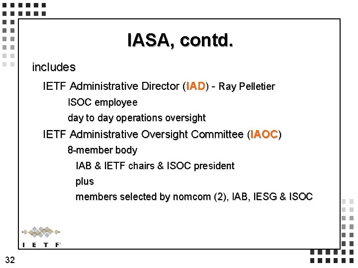 IASA, contd. includes IETF Administrative Director (IAD) - Ray Pelletier ISOC employee day to IASA, contd. includes IETF Administrative Director (IAD) - Ray Pelletier ISOC employee day to