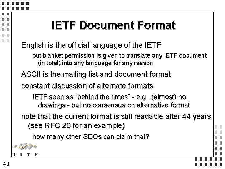 IETF Document Format English is the official language of the IETF but blanket permission IETF Document Format English is the official language of the IETF but blanket permission