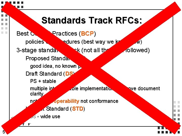 Standards Track RFCs: Best Current Practices (BCP) policies or procedures (best way we know Standards Track RFCs: Best Current Practices (BCP) policies or procedures (best way we know
