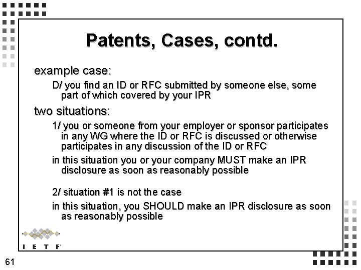 Patents, Cases, contd. example case: D/ you find an ID or RFC submitted by Patents, Cases, contd. example case: D/ you find an ID or RFC submitted by