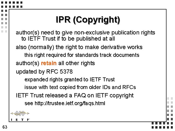 IPR (Copyright) author(s) need to give non-exclusive publication rights to IETF Trust if to IPR (Copyright) author(s) need to give non-exclusive publication rights to IETF Trust if to