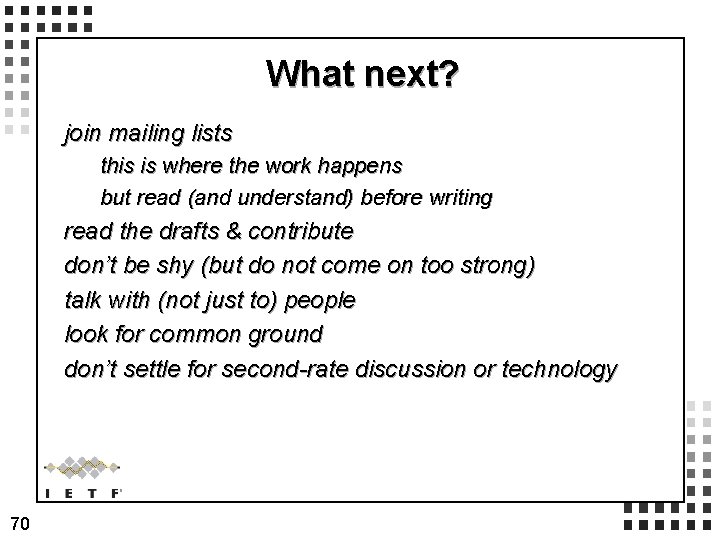 What next? join mailing lists this is where the work happens but read (and What next? join mailing lists this is where the work happens but read (and