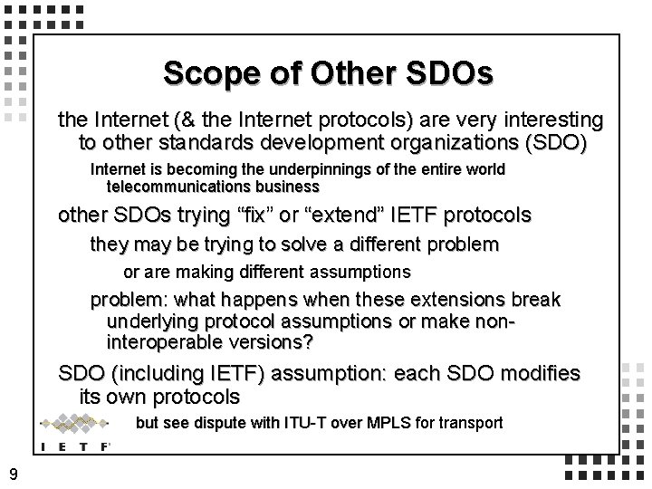 Scope of Other SDOs the Internet (& the Internet protocols) are very interesting to Scope of Other SDOs the Internet (& the Internet protocols) are very interesting to