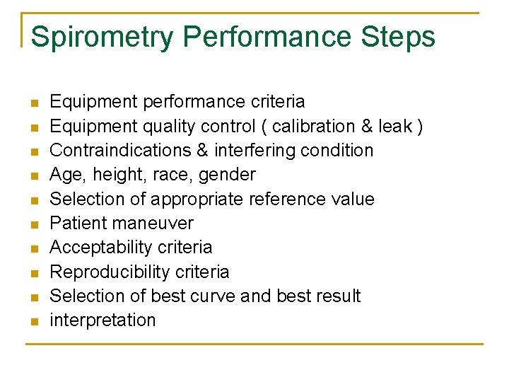 Spirometry Performance Steps n n n n n Equipment performance criteria Equipment quality control