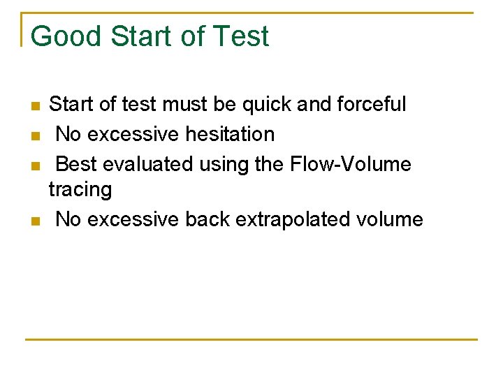 Good Start of Test n n Start of test must be quick and forceful