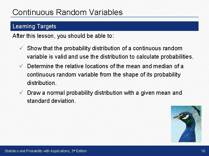 Continuous Random Variables Learning Targets After this lesson, you should be able to: ü
