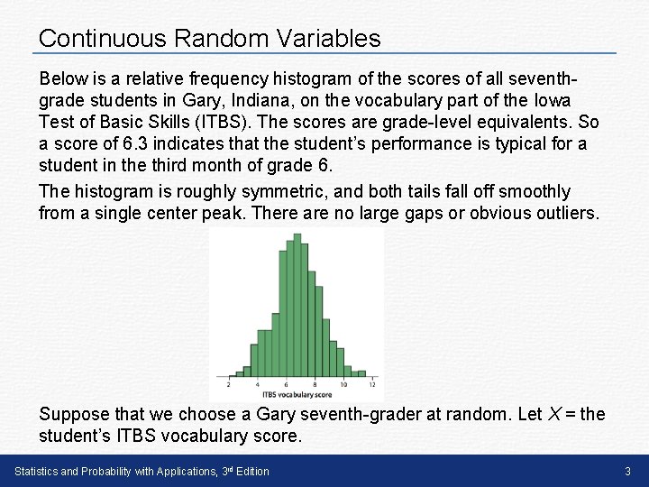 Continuous Random Variables Below is a relative frequency histogram of the scores of all