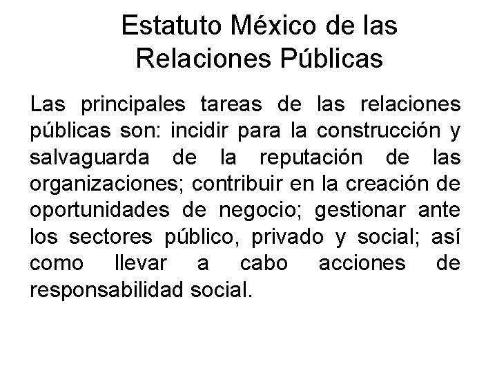 Estatuto México de las Relaciones Públicas Las principales tareas de las relaciones públicas son: