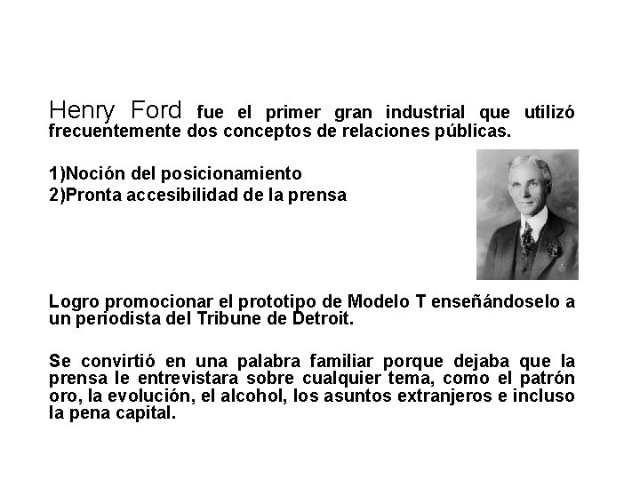 Henry Ford fue el primer gran industrial que utilizó frecuentemente dos conceptos de relaciones