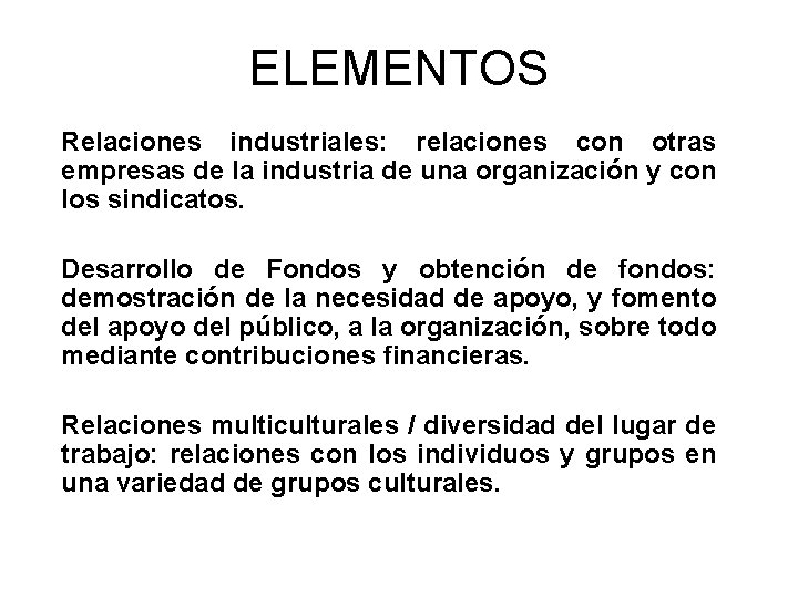 ELEMENTOS Relaciones industriales: relaciones con otras empresas de la industria de una organización y