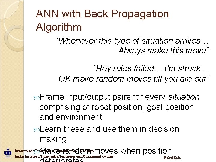 ANN with Back Propagation Algorithm “Whenever this type of situation arrives… Always make this