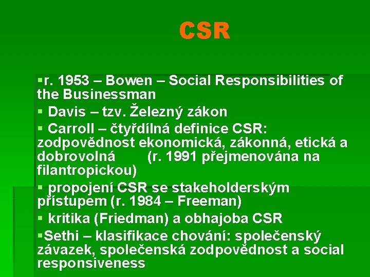 CSR §r. 1953 – Bowen – Social Responsibilities of the Businessman § Davis –