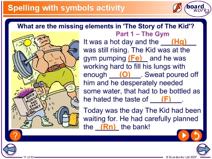 Spelling with symbols activity 11 of 33 © Boardworks Ltd 2007 