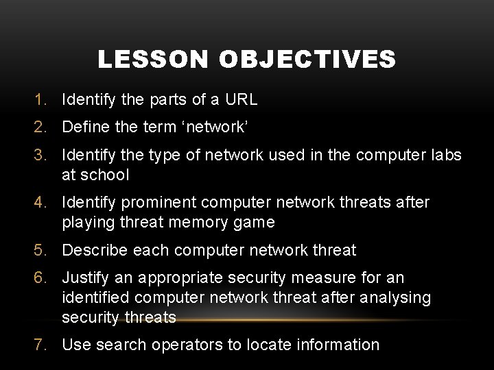 LESSON OBJECTIVES 1. Identify the parts of a URL 2. Define the term ‘network’