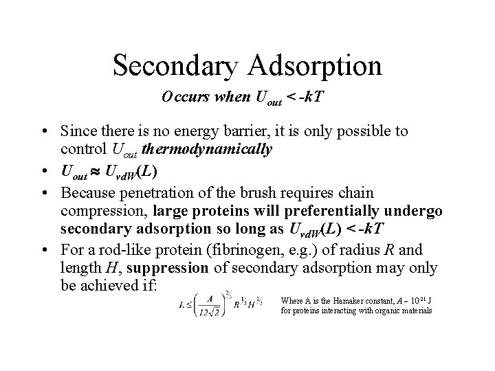 Secondary Adsorption Occurs when Uout < -k. T • Since there is no energy