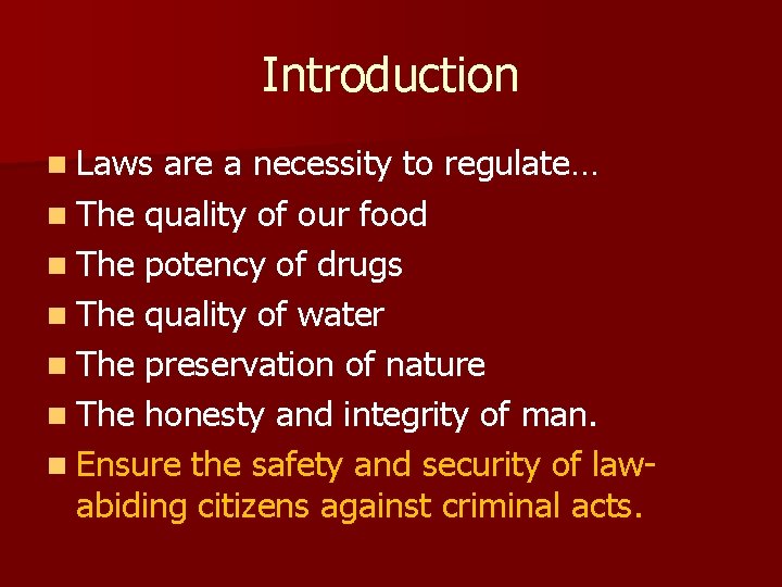 Introduction n Laws are a necessity to regulate… n The quality of our food