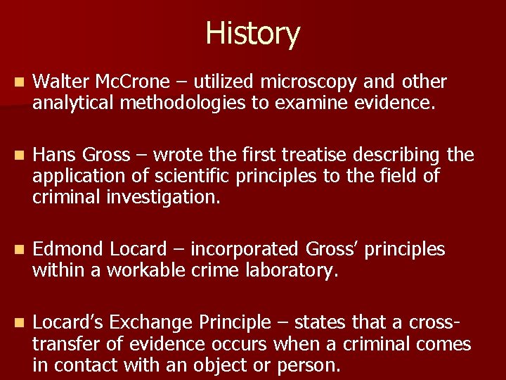History n Walter Mc. Crone – utilized microscopy and other analytical methodologies to examine