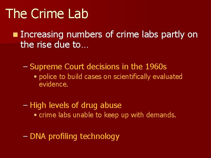 The Crime Lab n Increasing numbers of crime labs partly on the rise due