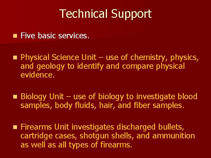 Technical Support n Five basic services. n Physical Science Unit – use of chemistry,