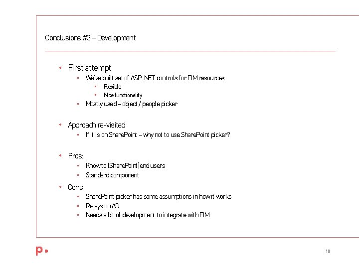 Conclusions #3 – Development • First attempt • We’ve built set of ASP. NET Conclusions #3 – Development • First attempt • We’ve built set of ASP. NET