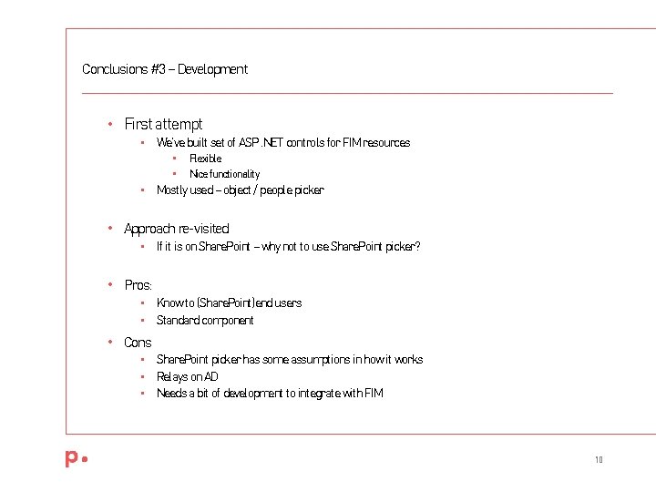 Conclusions #3 – Development • First attempt • We’ve built set of ASP. NET