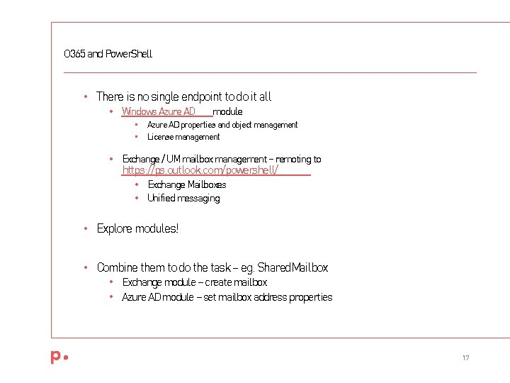 O 365 and Power. Shell • There is no single endpoint to do it